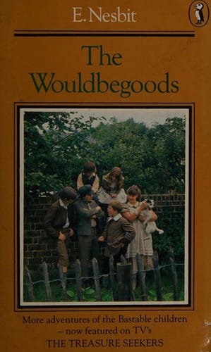 Cover of The Wouldbegoods Being the Further Adventures of the Treasure Seekers
