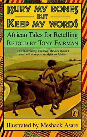 Cover of Bury My Bones But Keep My Words African Tales for Retelling