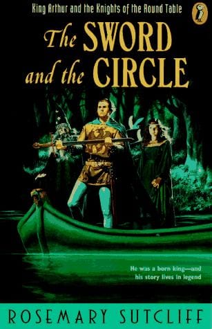 Cover of The Sword and the Circle King Arthur and the Knights of the Round Table