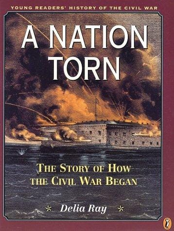 Cover of A Nation Torn: The Story of how the Civil War Began