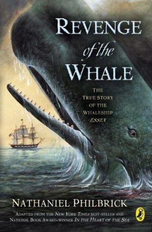 Cover of Revenge of the Whale: The True Story of the Whaleship Essex