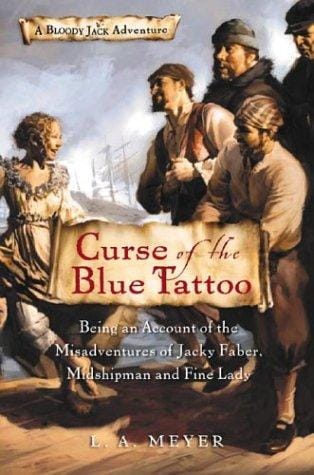 Cover of Curse of the Blue Tattoo: Being an Account of the Misadventures of Jacky Faber, Midshipman and Fine Lady