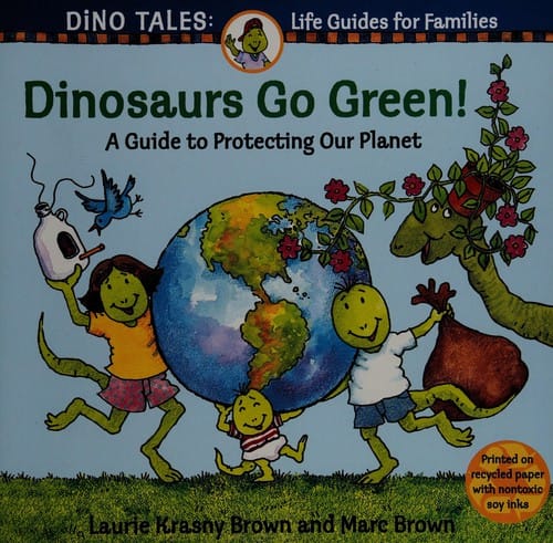 Cover of Dinosaurs Go Green! A Guide to Protecting Our Planet