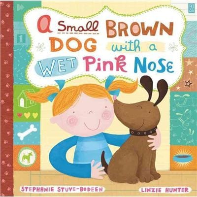Cover of A Small Brown Dog with a Wet Pink Nose