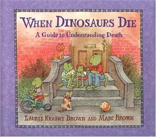 Cover of When Dinosaurs Die: A Guide to Understanding Death