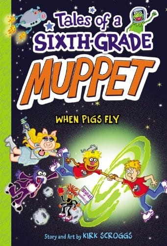Cover of Tales of a Sixth-Grade Muppet: When Pigs Fly