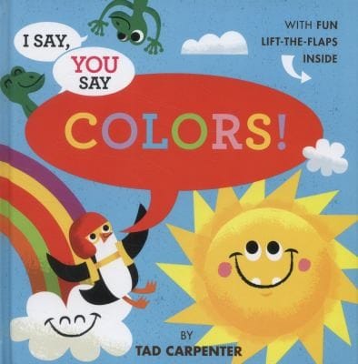 Cover of I Say, You Say Colors!