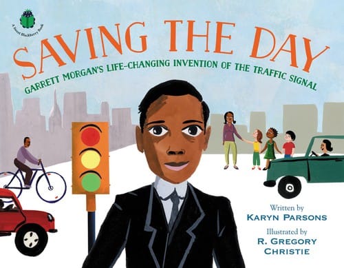 Cover of Saving the Day: Garrett Morgan's Life-Changing Invention of the Traffic Signal