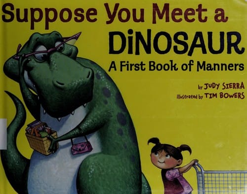 Cover of Suppose You Meet a Dinosaur: A First Book of Manners