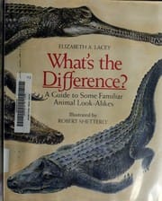 Cover of What's the Difference? A Guide to Some Familiar Animal Look-alikes