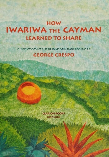 Cover of How Iwariwa the Cayman Learned to Share