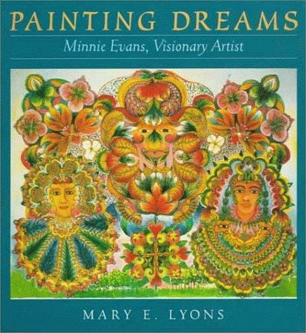 Cover of Painting Dreams Minnie Evans, Visionary Artist
