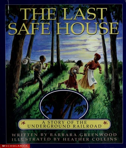 Cover of The Last Safe House: A Story of the Underground Railroad