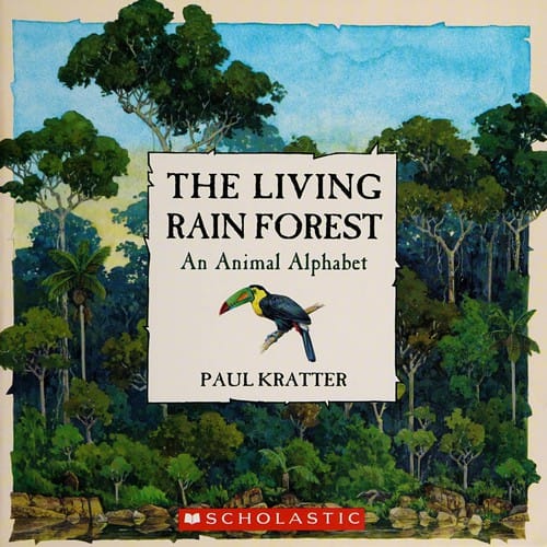 Cover of The Living Rain Forest: An Animal Alphabet