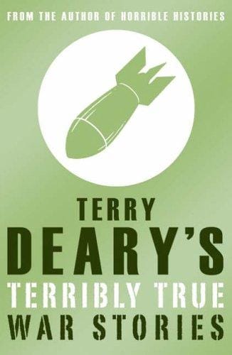 Cover of Terry Deary's Terribly True War Stories