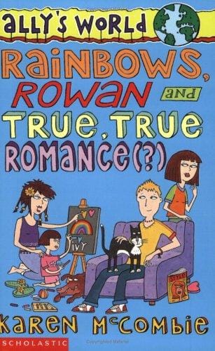 Cover of Rainbows, Rowan and True, True Romance?