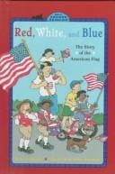 Cover of Red, White, and Blue: The Story of the American Flag