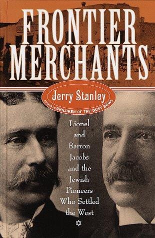 Cover of Frontier Merchants: Lionel & Barron Jacobs and the Jewish Pioneers Who Settled the West