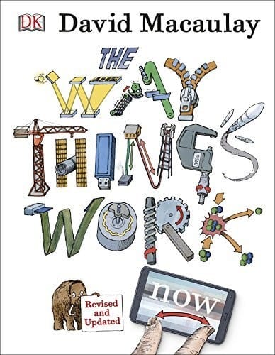 Cover of The Way Things Work Now: From Levers to Lasers, Windmills to Wi-Fi, a Visual Guide to the World of Machines
