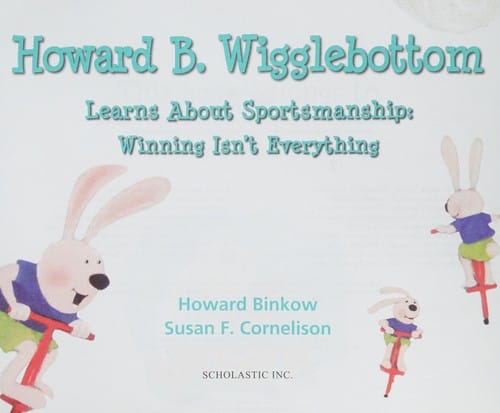 Cover of Howard B. Wigglebottom Learns about Sportsmanship: Winning Isn't Everything