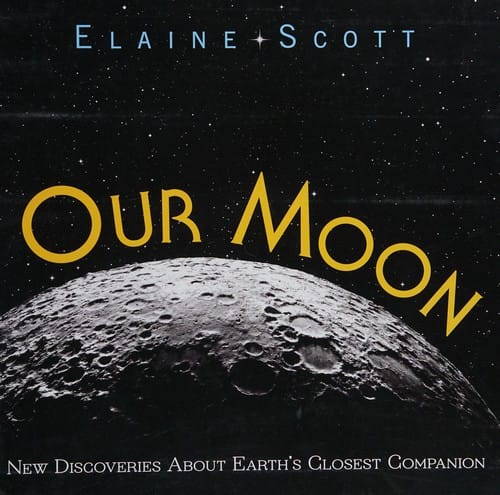 Cover of Our Moon New Discoveries about Earth's Closest Companion