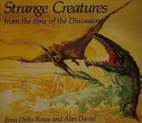 Cover of Strange Creatures From the Time of the Dinosaurs