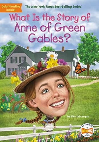 Cover of What Is the Story of Anne of Green Gables?