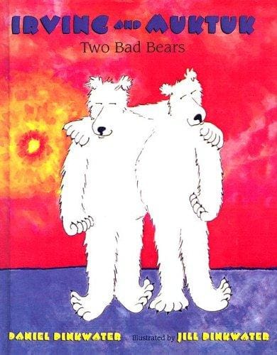 Cover of Irving and Muktuk Two Bad Bears