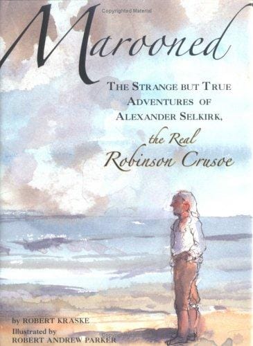 Cover of Marooned: The Strange But True Adventures of Alexander Selkirk, the Real Robinson Crusoe