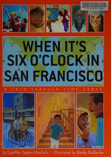 Cover of When It's Six O'clock in San Francisco: A Trip Through Time Zones