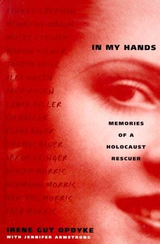 Cover of In My Hands: Memories of a Holocaust Rescuer