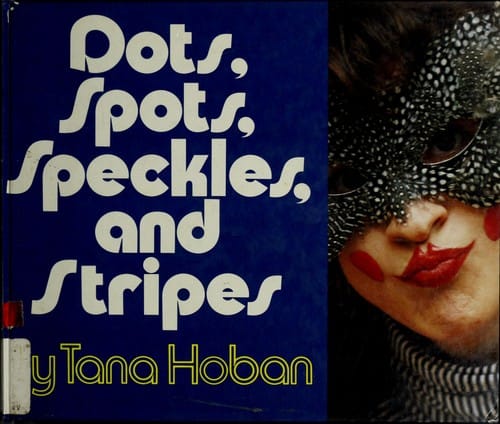 Cover of Dots, Spots, Speckles, and Stripes