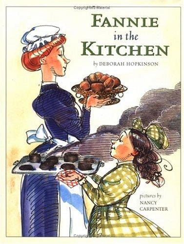 Cover of Fannie in the Kitchen The Whole Story From Soup to Nuts of How Fannie Farmer Invented Recipes with Precise Measurements