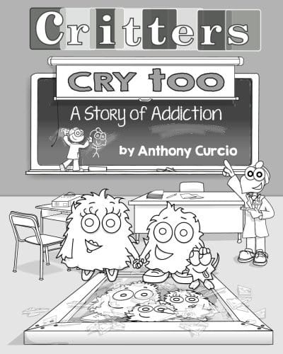 Cover of Critters Cry Too Explaining Addiction to Children