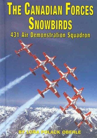 Cover of The Canadian Forces Snowbirds 431 Air Demonstration Squadron