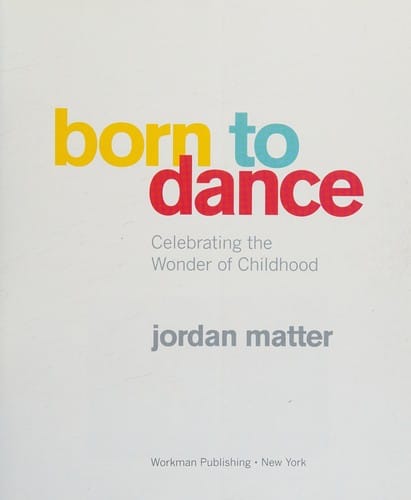 Cover of Born to Dance: Celebrating the Wonder of Childhood