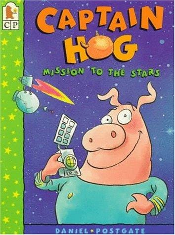 Cover of Captain Hog Mission to the Stars