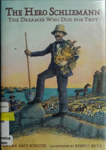 Cover of The Hero Schliemann The Dreamer who Dug for Troy