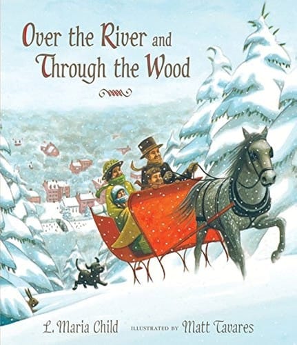 Cover of Over the River and Through the Wood: The New England Boy's Song about Thanksgiving Day