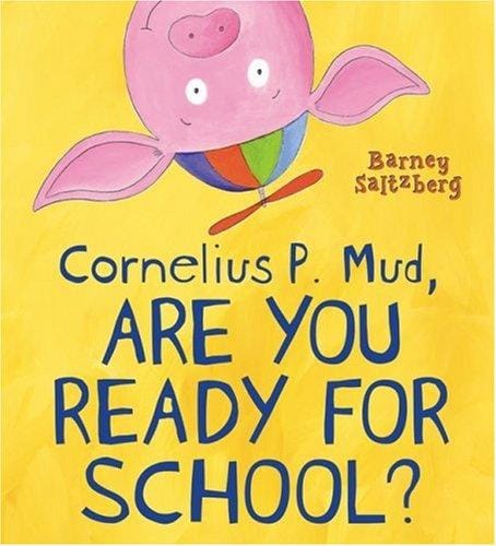 Cover of Cornelius P. Mud, are You Ready for School?