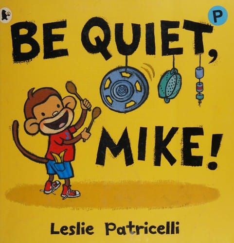 Cover of Be Quiet, Mike!