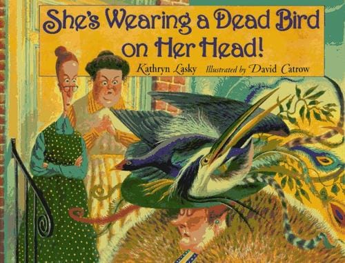 Cover of She's Wearing a Dead Bird on Her Head!
