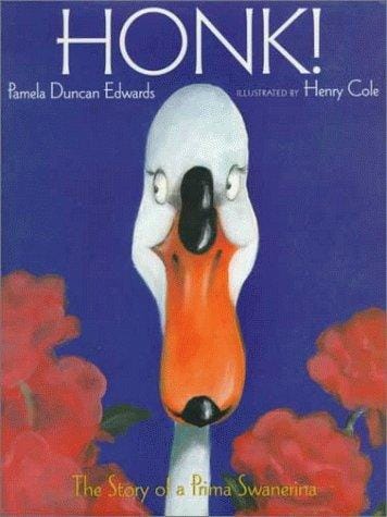Cover of Honk Honk! The Story of a Prima Swanerina