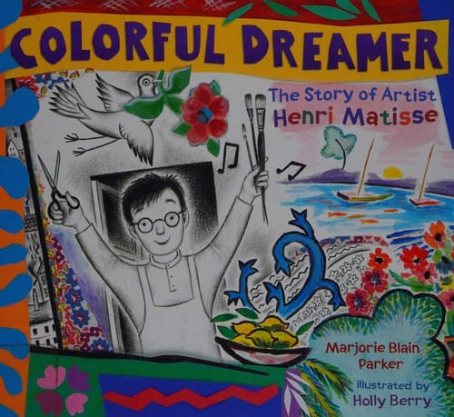 Cover of Colorful Dreamer: The Story of Artist Henri Matisse