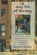Cover of A Way Out of No Way Writing about Growing Up Black in America