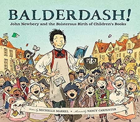 Cover of Balderdash! John Newbery and the Boisterous Birth of Children's Books