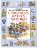 Cover of Crusaders, Aztecs and Samurai