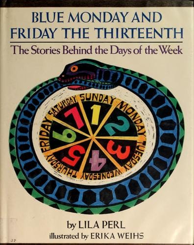 Cover of Blue Monday And Friday The Thirteenth: The Stories Behind the Days of the Week