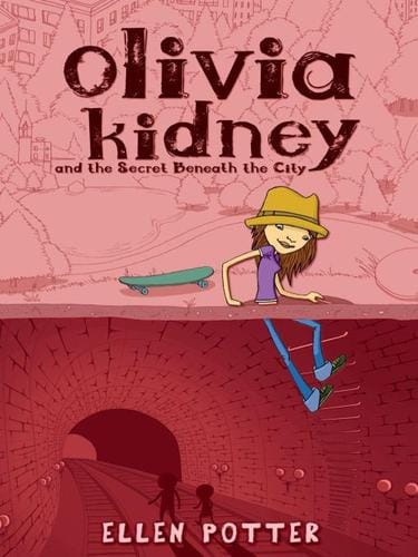 Cover of Olivia Kidney and the Secret Beneath the City