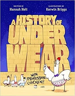 Cover of A History of Underwear with Professor Chicken